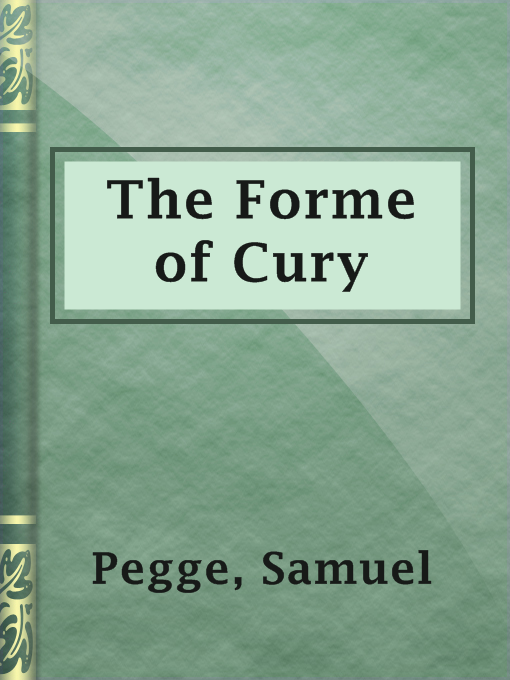 Title details for The Forme of Cury by Samuel Pegge - Available